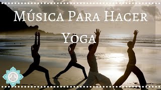 🎵 MUSICA PARA HACER YOGA EN CASA 🏡 30 MINUTOS  Music Therapy [upl. by Enaht768]