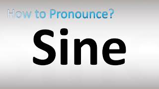 How to Pronounce Sine [upl. by Rhiana]