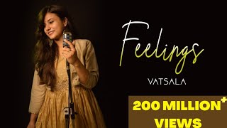 Feelings  Vatsala  Female Version  Sumit Goswami [upl. by Aicnelav]