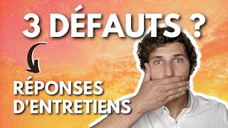 Que Répondre à Quels Sont Vos 3 Défauts [upl. by Theobald475]