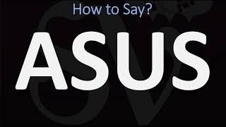 How to Pronounce ASUS  AND WHY [upl. by Dobb]