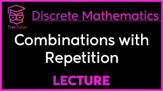 COMBINATIONS with REPETITION  DISCRETE MATHEMATICS [upl. by Laurinda]