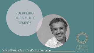 Puerpério Dura Muito Tempo [upl. by Uyr]