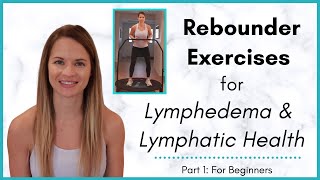 Rebounder Exercises for Lymphedema and Lymphatic Drainage  For Beginners [upl. by Dniren]