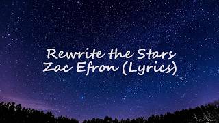 Rewrite the Stars  Zac Efron Lyrics  The Greatest Showman [upl. by Anailuy]