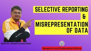 Selective Reporting amp Misrepresentation of Data  eSupport for Research  2022  Dr Akash Bhoi [upl. by Adiazteb]