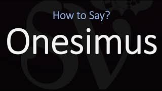 How to Pronounce Onesimus CORRECTLY [upl. by Jahdiel]