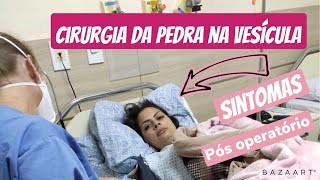 Cirurgia da Pedra na Vesícula  Pós operatório [upl. by Noletta753]