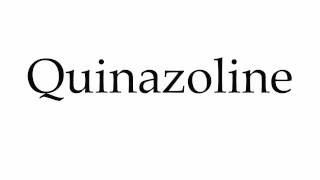 How to Pronounce Quinazoline [upl. by Zurn]