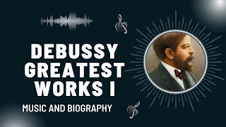 The Best of Debussy  Part I  Greatest Works [upl. by Carolus883]