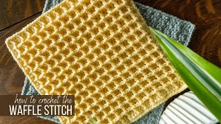 How to Crochet the Waffle Stitch [upl. by Pickens861]