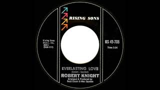 1967 HITS ARCHIVE Everlasting Love  Robert Knight mono 45 [upl. by Charmine511]