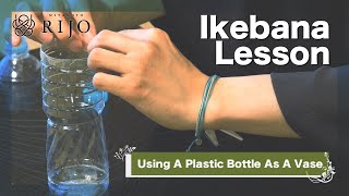 Ikebana Lesson  Tips On Using A Plastic Bottle As A Flower Vase [upl. by Dorcus]