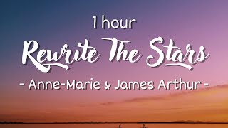 1 HOUR  Lyrics AnneMarie James Arthur  Rewrite The Stars [upl. by Emma947]