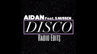 Aidan amp SNijssen  DISCO Ft Donna Summer Shortened Radio Edit [upl. by Standford]