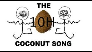 The Coconut Song 10h [upl. by Thornburg]