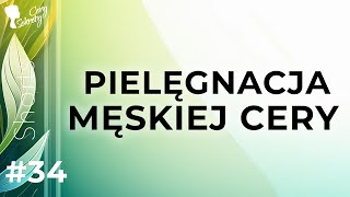 PIELĘGNACJA MĘSKIEJ CERY [upl. by Aerona]