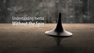 Understanding Inertia Without the Spin [upl. by Cuttler]