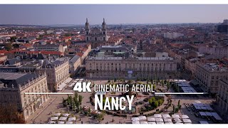 NANCY by Drone 4K 🇫🇷  FRANCE Ultra HD [upl. by Terag540]