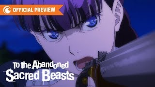 To the Abandoned Sacred Beasts  OFFICIAL PREVIEW [upl. by Timothy]