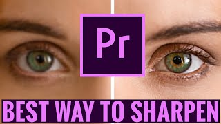 How To Sharpen Footage in Premiere Pro CC [upl. by Murat798]