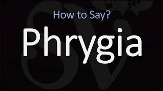 How to Pronounce Phrygia CORRECTLY [upl. by Malcah]