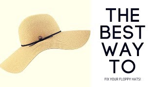 How to Fix Your Floppy Hats EASY TUTORIAL [upl. by Ardra]