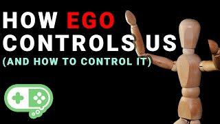 How Ego Controls us and How to Control Ego [upl. by Byrd]