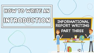 How To Write An Introduction  Informational Report Writing PART THREE [upl. by Nyllewell]