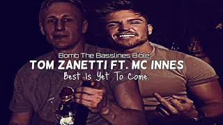 Tom Zanetti Ft MC Innes BEST IS YET TO COME [upl. by Caren206]