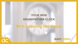 Grandfather Clock Pt 1 Leveling the Clock [upl. by Lebasiram564]