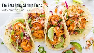 Spicy Shrimp Tacos with Cilantro Lime Slaw [upl. by Ennyleuqcaj986]