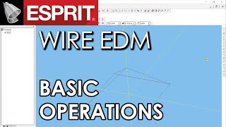 Wire EDM Tutorial 01 ESPRIT Basic Operations [upl. by Sisxela]