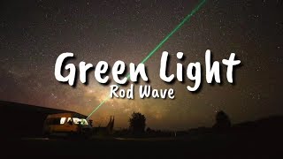 Rod Wave  Green Light Lyrics [upl. by Eula]