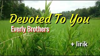 Devoted To You lyrics  Everly Brothers [upl. by Atekihc]