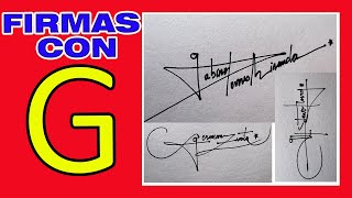 FIRMAS CON G  COMO FIRMAR CON G  FIRMAS ELEGANTES [upl. by Elleneg]