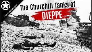 Tank Battles of WW2  The destiny of the Churchill Tanks of the Dieppe Raid [upl. by Fulviah]