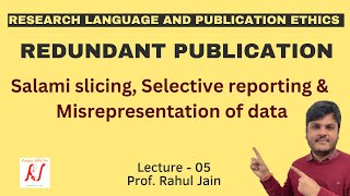 Redundant Publications  Salami Slicing  Selective Reporting  Misrepresentation of Data  L  05 [upl. by Gilemette]