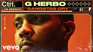 G Herbo  Gangstas Cry Live Session  Vevo Ctrl [upl. by Karisa264]