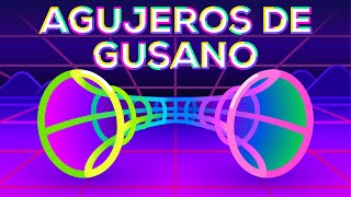 Agujeros de gusano o cómo romper el espaciotiempo [upl. by Edyaj226]