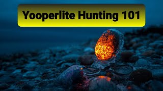 Yooperlite Hunting 101 [upl. by Heinrik]