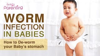 Worm Infection in Babies  Causes Symptoms amp Treatment [upl. by Nosnev]