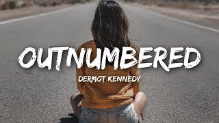 Dermot Kennedy  Outnumbered Lyrics [upl. by Granthem110]