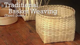 Traditional Basket Weaving Pared Down [upl. by Nimocks]