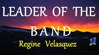 LEADER OF THE BAND  REGINE VELASQUEZ lyrics [upl. by Ardnwahs]