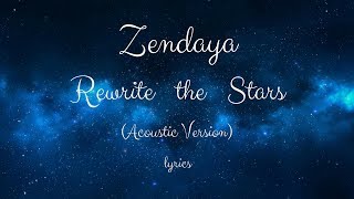 Zendaya Rewrite the Stars lyricsAcoustic Version from the Greatest Showman [upl. by Noirod]