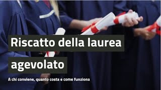 Riscatto della laurea agevolato a chi conviene quanto costa e come funziona [upl. by Dulla]