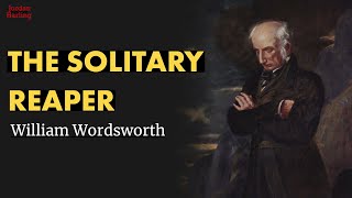 The Solitary Reaper  William Wordsworth poem reading  Jordan Harling Reads [upl. by Otrebide]