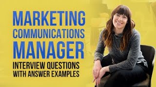 Marketing Communications Manager Interview Questions and Answer Examples [upl. by Htederem]