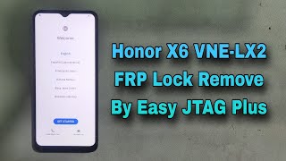 Honor X6 VNELX2 FRP Bypass By Easy JTAG Plus Android 12 [upl. by Saxet908]